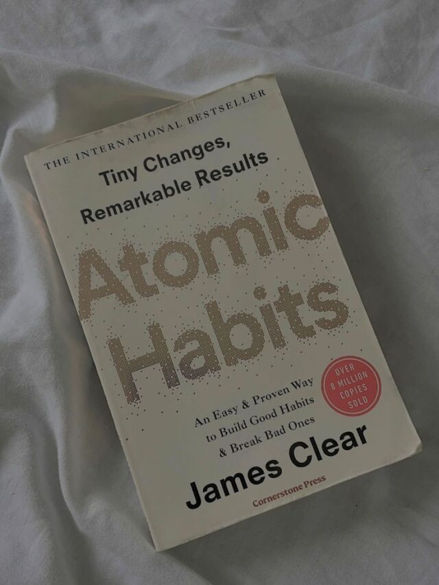 'ATOMIC HABITS' by James clear explained in 10 lines