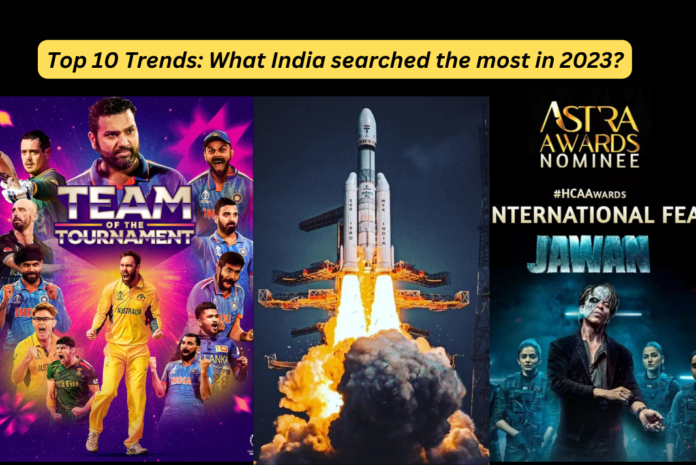 Top 10 Trends: What India searched the most in 2023?